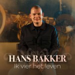 Hans Bakker – Ik vier het leven