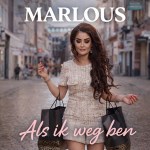 Marlous – Als ik weg ben