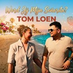 Tom Loen – Word jij mijn señorita