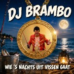 DJ BRAMBO – Wie ’s nachts uit vissen gaat