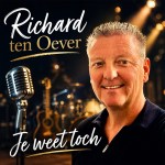 Richard ten Oever – Je weet toch