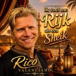 Rico Valenciano – Ik voel me rijk als een sheik