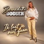 Bernadette Dogger – Ik laat je niet gaan